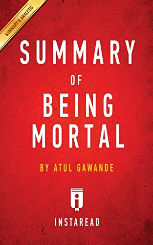 Stock image for Being Mortal : By Atul Gawande - Key Takeaways and Analysis for sale by Better World Books