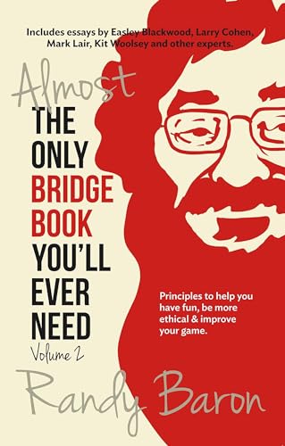 Beispielbild fr Almost the Only Bridge Book You'll Ever Need: Principles to help you have fun, be more ethical & improve your game (Volume 2) zum Verkauf von First Coast Books