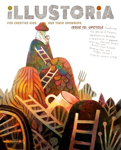 9781944211813: Illustoria: For Creative Kids and Their Grownups: Issue #12: Upcycle: Stories, Comics, DIY