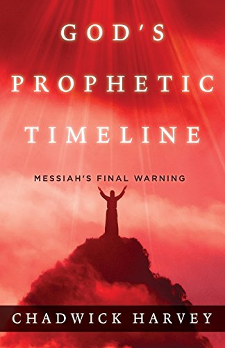 Beispielbild fr God's Prophetic Timeline: Messiah's Final Warning zum Verkauf von Books Unplugged