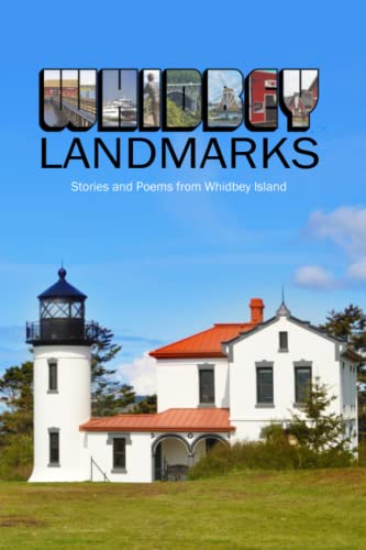 Imagen de archivo de Whidbey Landmarks: Stories and Poems from Whidbey Island a la venta por Goodwill Books