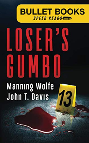 Beispielbild fr Loser's Gumbo (Bullet Books Speed Reads) [Paperback] Wolfe, Manning and Davis, John T. zum Verkauf von tttkelly1