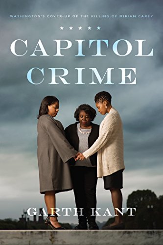 Stock image for Capitol Crime: Washington's Cover-up of the Killing of Miriam Carey for sale by Books From California