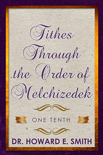 9781944255411: Tithes Through the Order of Melchizedek: One Tenth