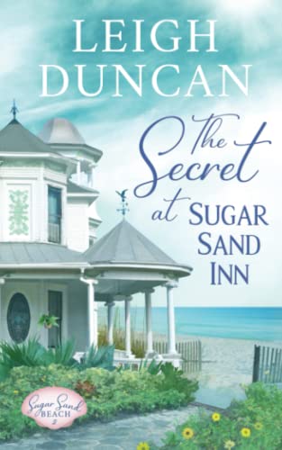 Stock image for The Secret At Sugar Sand Inn: Clean and Wholesome Contemporary Women's Fiction (Sugar Sand Beach) for sale by SecondSale