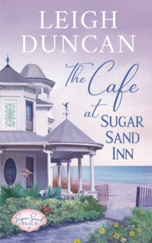 Stock image for The Cafe At Sugar Sand Inn: Clean and Wholesome Contemporary Womens Fiction for sale by Red's Corner LLC