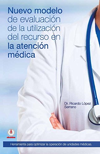 Beispielbild fr Nuevo modelo de evaluacion de la utilizacion del recurso en la atencion medica (Spanish Edition) zum Verkauf von Lucky's Textbooks