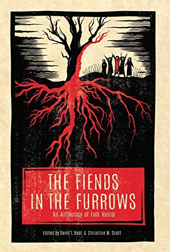 9781944286101: The Fiends in the Furrows: An Anthology of Folk Horror