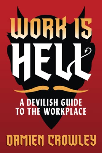 Stock image for Work is Hell: A Devilish Guide to the Workplace for sale by Open Books