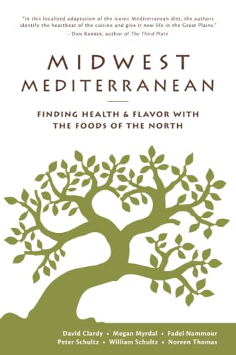 Beispielbild fr Midwest Mediterranean : Finding Health & Flavor with the Foods of the North zum Verkauf von Better World Books
