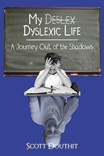 Beispielbild fr My Dyslexic Life: A Journey Out of the Shadows zum Verkauf von BooksRun