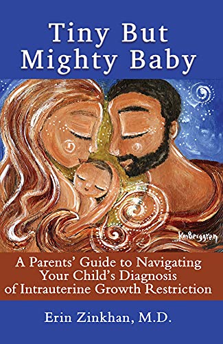 Beispielbild fr Tiny But Mighty Baby: A Parents' Guide to Navigating Your Child's Diagnosis of Intrauterine Growth Restriction zum Verkauf von BooksRun