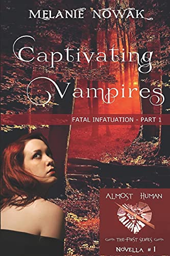 Stock image for Captivating Vampires: Fatal Infatuation - Part 1 for sale by ThriftBooks-Dallas