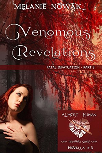 Stock image for Venomous Revelations: Fatal Infatuation - Part 3 (ALMOST HUMAN - The First Series) for sale by Lucky's Textbooks