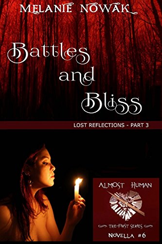 Stock image for Battles and Bliss: (Lost Reflections - Part 3) (ALMOST HUMAN - The First Series) for sale by Lucky's Textbooks