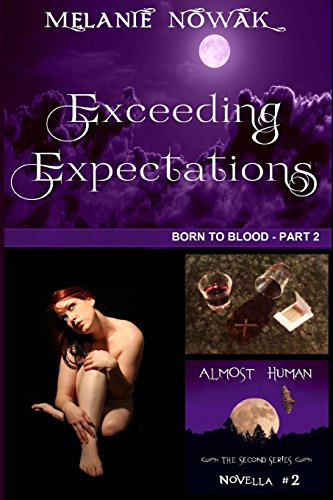 Stock image for Exceeding Expectations: (Born to Blood - Part 2) (ALMOST HUMAN - The Second Series) for sale by Lucky's Textbooks