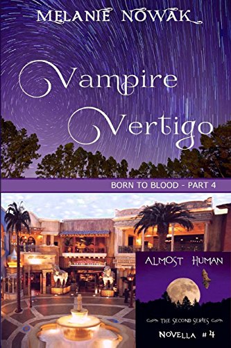 Stock image for Vampire Vertigo: (Born to Blood - Part 4) (ALMOST HUMAN - The Second Series) for sale by Lucky's Textbooks