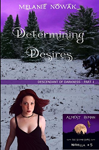 Stock image for Determining Desires: (Descendant of Darkness - Part 1) (ALMOST HUMAN - The Second Series) for sale by Lucky's Textbooks