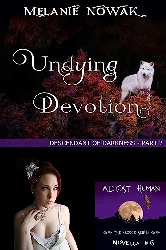 Stock image for Undying Devotion: (Descendant of Darkness - Part 2) (ALMOST HUMAN - The Second Series) for sale by Lucky's Textbooks