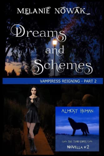 Stock image for Dreams and Schemes: Vampiress Reigning - Part 2 (ALMOST HUMAN - The Third Series) for sale by California Books