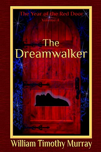 Beispielbild fr The Dreamwalker: Volume 4 of The Year of the Red Door zum Verkauf von Lucky's Textbooks