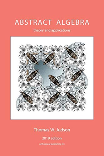 Stock image for Abstract Algebra: Theory and Applications (2019) for sale by Indiana Book Company