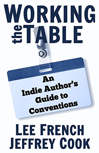 Stock image for Working the Table: An Indie Author's Guide to Conventions for sale by THE SAINT BOOKSTORE