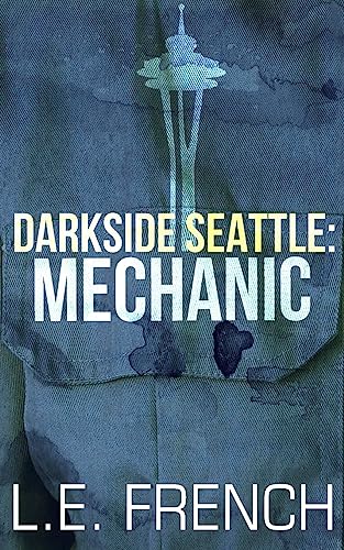 Stock image for Mechanic (Darkside Seattle) for sale by Lucky's Textbooks