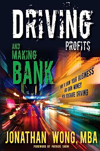 Stock image for Driving Profits and Making Bank: How to Make Money Ridesharing and Grow Your Business for sale by Lucky's Textbooks