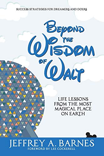 Beispielbild fr Beyond the Wisdom of Walt: Life Lessons from the Most Magical Place on Earth: Volume 2 zum Verkauf von WorldofBooks