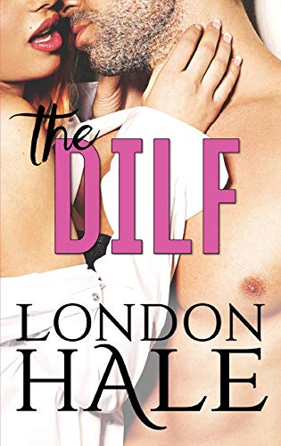 9781944336264: The DILF: Experience Counts: A May-December Romance (Temperance Falls)