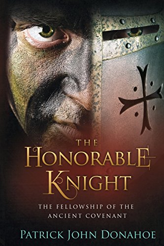 Stock image for The Honorable Knight: The Fellowship of the Ancient Covenant (Volume 1) for sale by Buyback Express