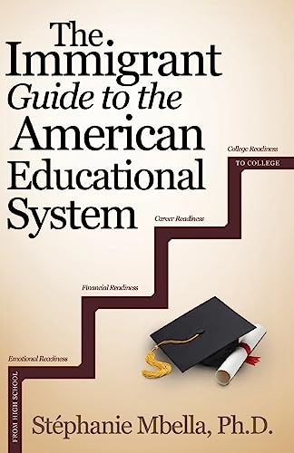 Stock image for The Immigrant Guide to the American Educational System for sale by ThriftBooks-Dallas