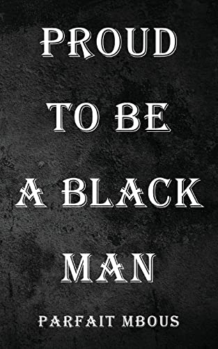 9781944348823: Proud to be a Black Man