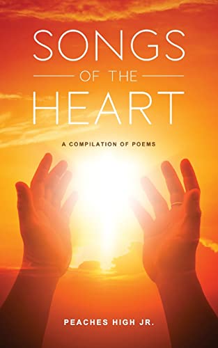 Stock image for Songs of the Heart: A Compilation of Poems for sale by SecondSale