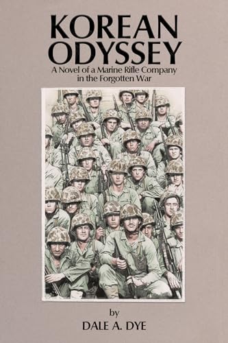 Imagen de archivo de Korean Odyssey: A Novel of a Marine Rifle Company in the Forgotten War a la venta por Books Unplugged