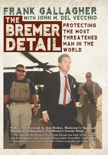 Stock image for The Bremer Detail: Protecting the Most Threatened Man in the World [Hardcover ] for sale by booksXpress