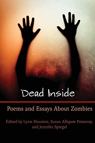 Beispielbild fr Dead Inside: Poems and Essays About Zombies zum Verkauf von Lakeside Books