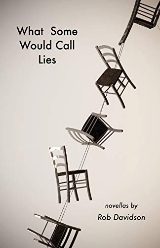 9781944355463: What Some Would Call Lies: Novellas