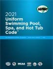 Beispielbild fr 2021 Uniform Swimming Pool Spa and Hot Tub Code zum Verkauf von GF Books, Inc.