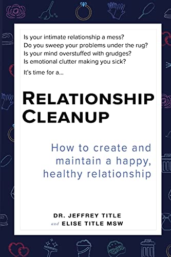 Stock image for Relationship Cleanup: How to create and maintain a happy, healthy relationship for sale by SecondSale