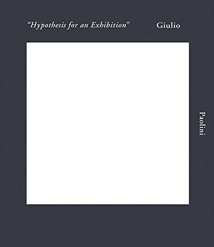 Imagen de archivo de Giulio Paolini: Hypothesis for an Exhibition a la venta por Buyback Express