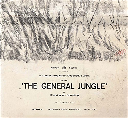 Imagen de archivo de Gilbert & George: The General Jungle or Carrying on Sculpting: Late Summer 1971 a la venta por Black Cat Books