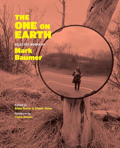 Stock image for The One on Earth: Works of Mark Baumer (Fence Modern Prize in Prose) [Paperback] Baumer, Mark; Butler, Blake and Jones, Shane for sale by Lakeside Books