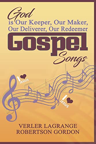 Stock image for God is Our Keeper, Our Maker, Our Deliverer, Our Redeemer Gospel Songs for sale by GF Books, Inc.