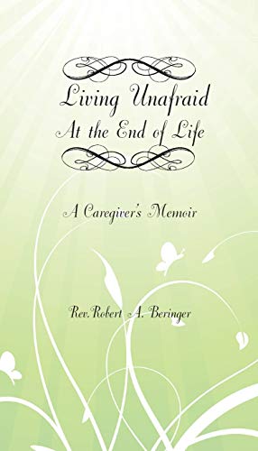 Imagen de archivo de Living Unafraid At the End of Life: A Caretaker's Memoir a la venta por ThriftBooks-Atlanta