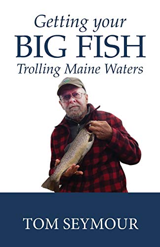 Beispielbild fr Getting Your Big Fish: Trolling Maine Waters zum Verkauf von Buchpark