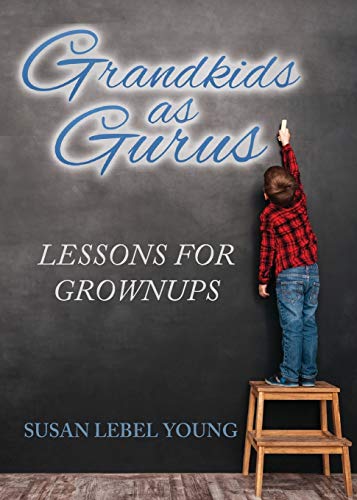 Stock image for Grandkids as Gurus: Lessons for Adults for sale by ThriftBooks-Atlanta