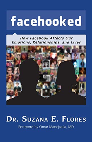 Stock image for Facehooked: How Facebook Affects Our Emotions, Relationships, and Lives for sale by ThriftBooks-Dallas