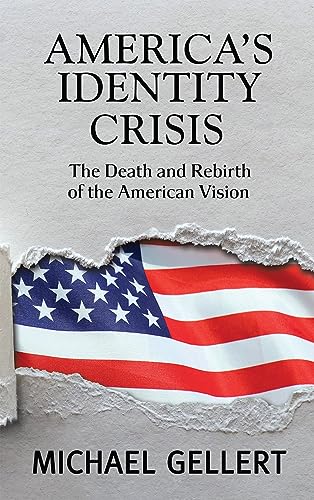 Beispielbild fr America's Identity Crisis: The Death and Rebirth of the American Vision zum Verkauf von Buchpark